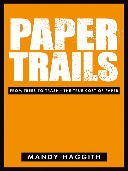 Title details for Paper Trails by Mandy Haggith - Available